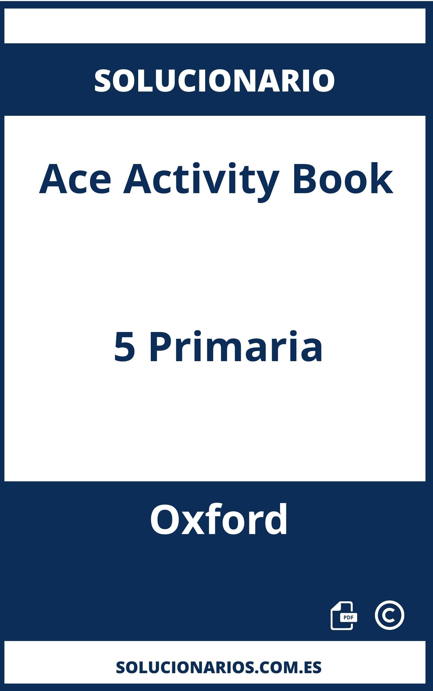 Solucionario Ace Activity Book 5 Primaria Oxford