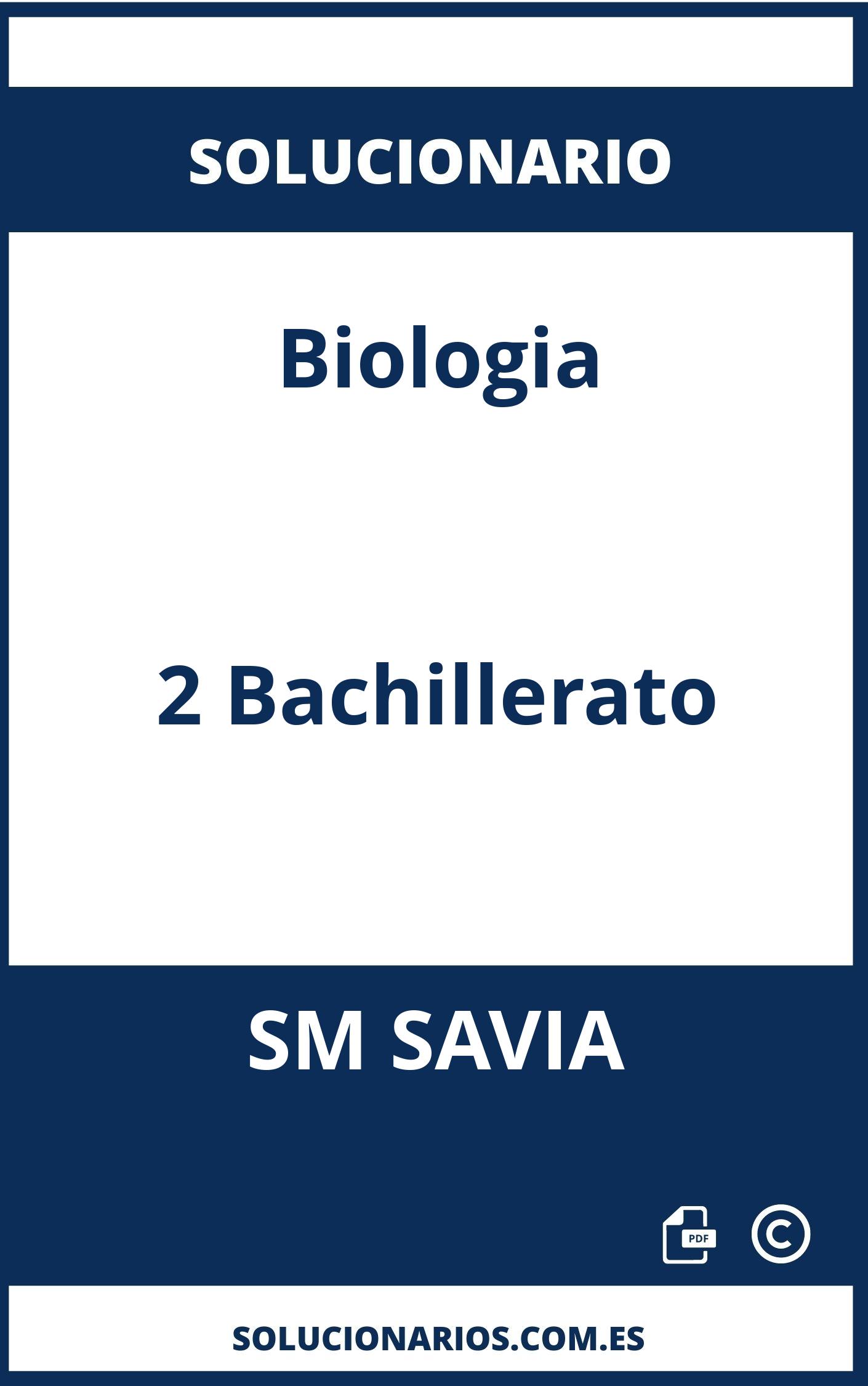 Solucionario Biologia 2 Bachillerato SM SAVIA