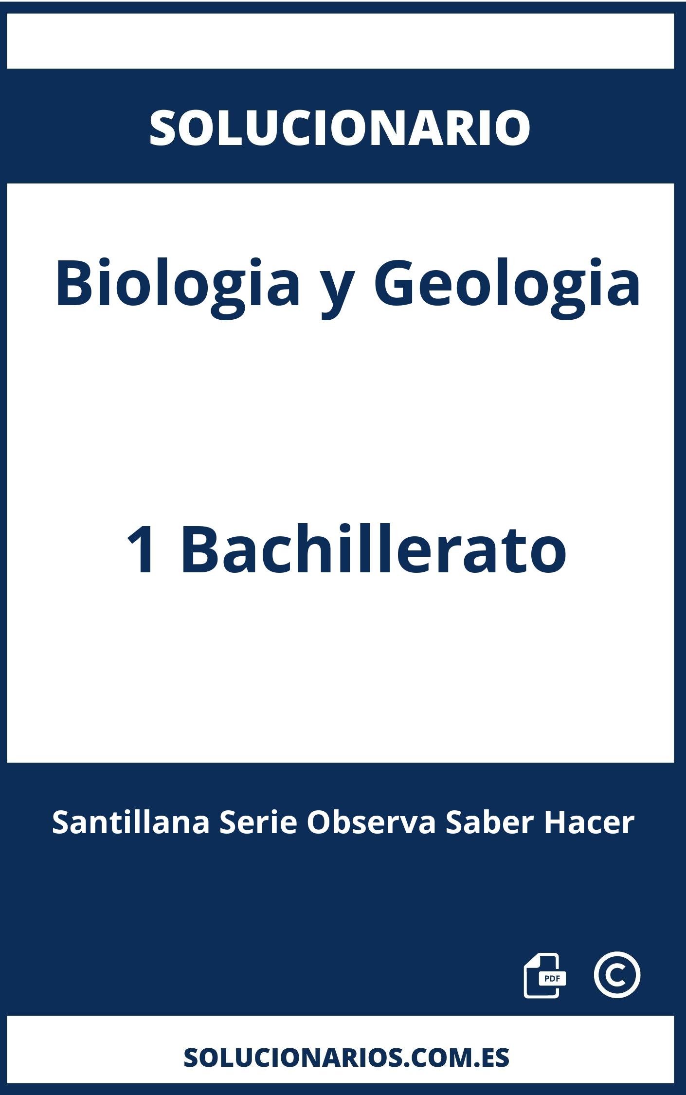 Solucionario Biologia y Geologia 1 Bachillerato Santillana Serie Observa Saber Hacer