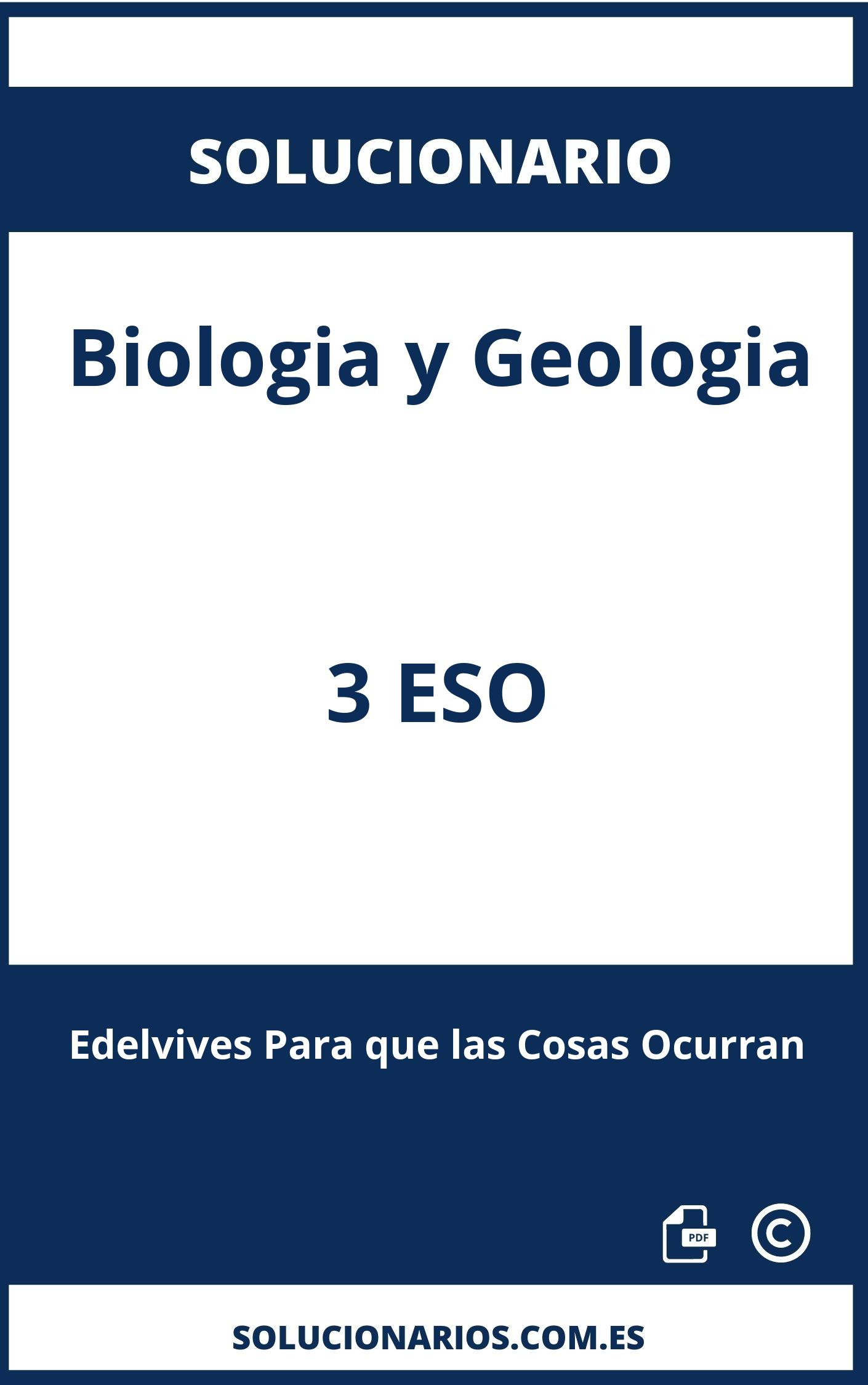 Solucionario Biologia y Geologia 3 ESO Edelvives Para que las Cosas Ocurran