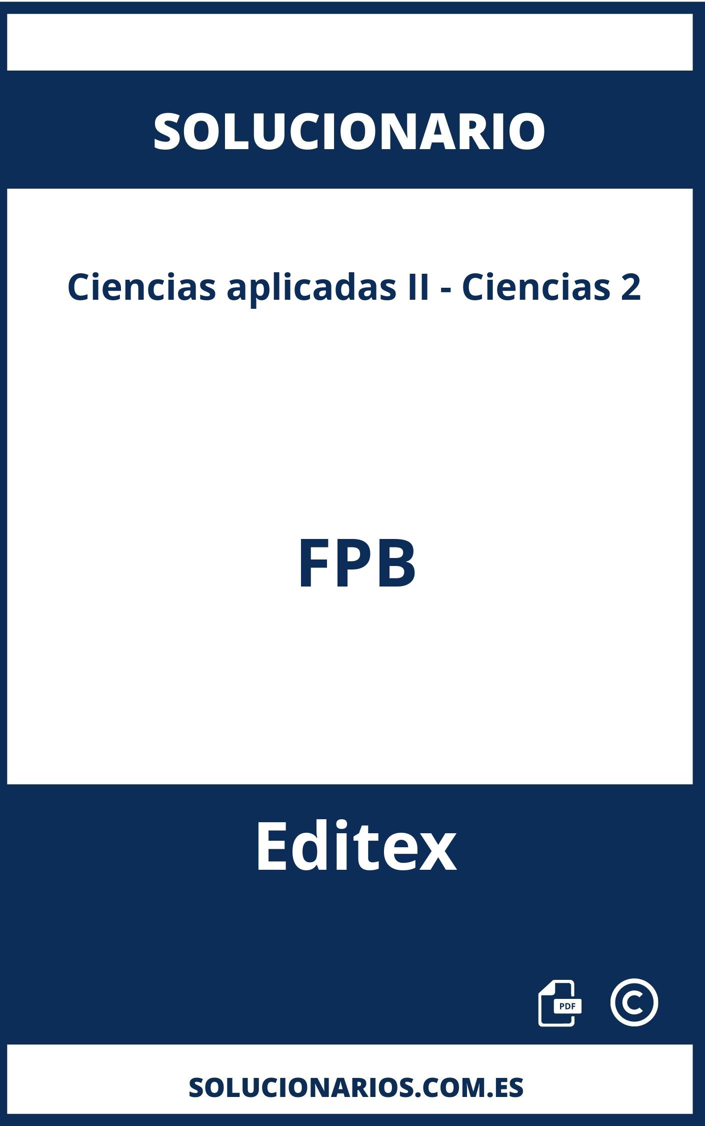 Solucionario Ciencias aplicadas II - Ciencias 2 FPB Editex