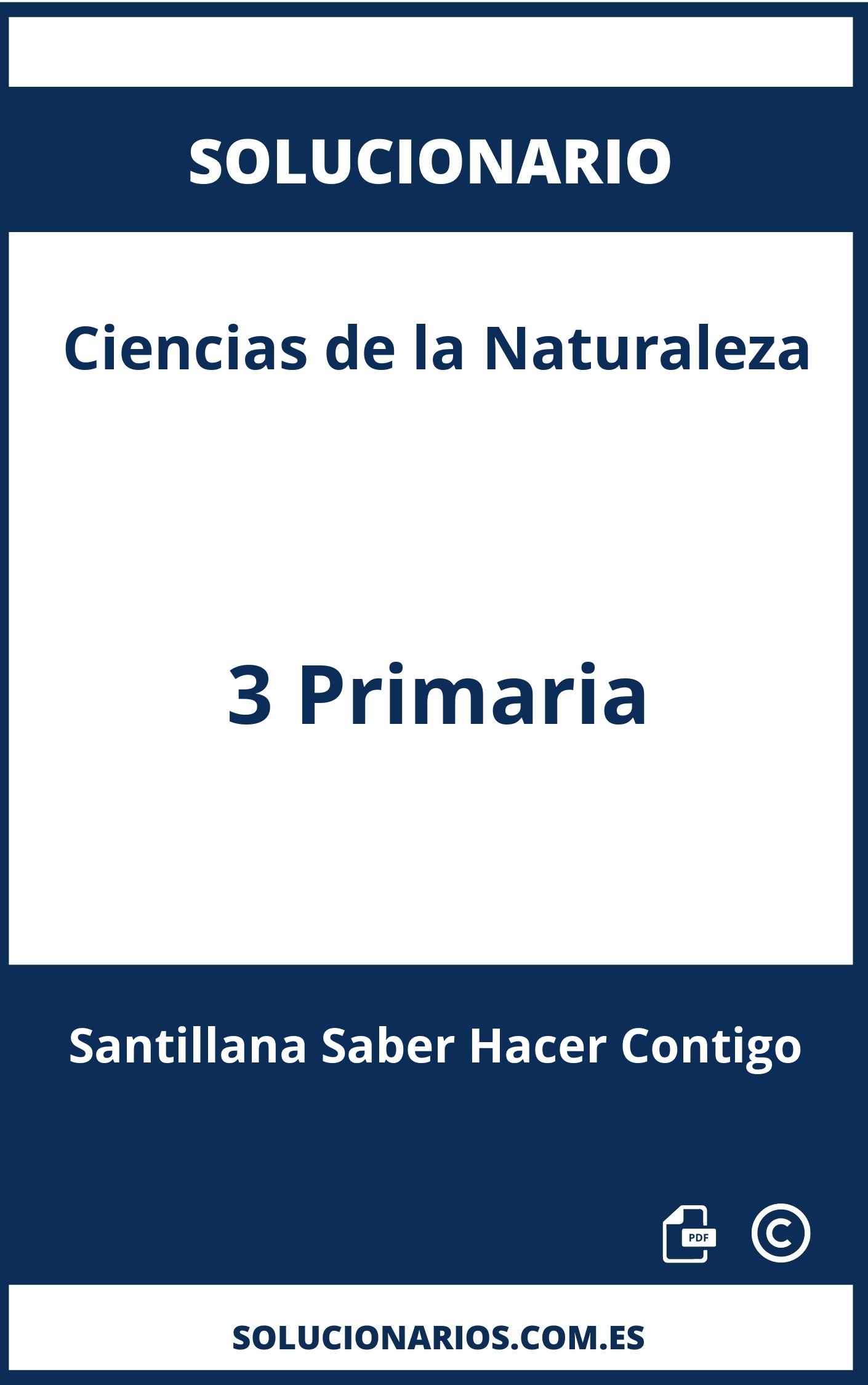Solucionario Ciencias de la Naturaleza 3 Primaria Santillana Saber Hacer Contigo