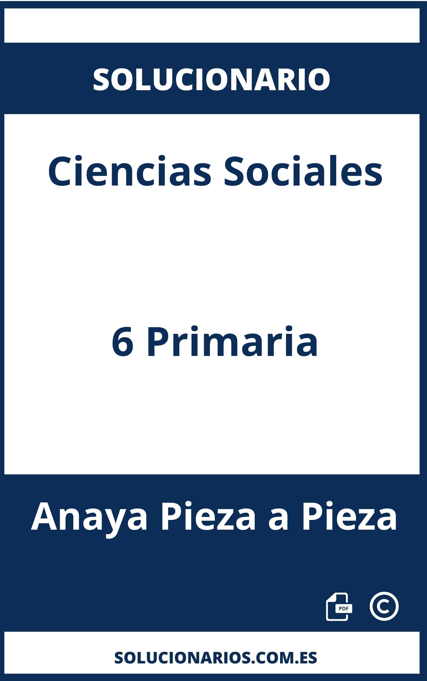 Solucionario Ciencias Sociales 6 Primaria Anaya Pieza a Pieza