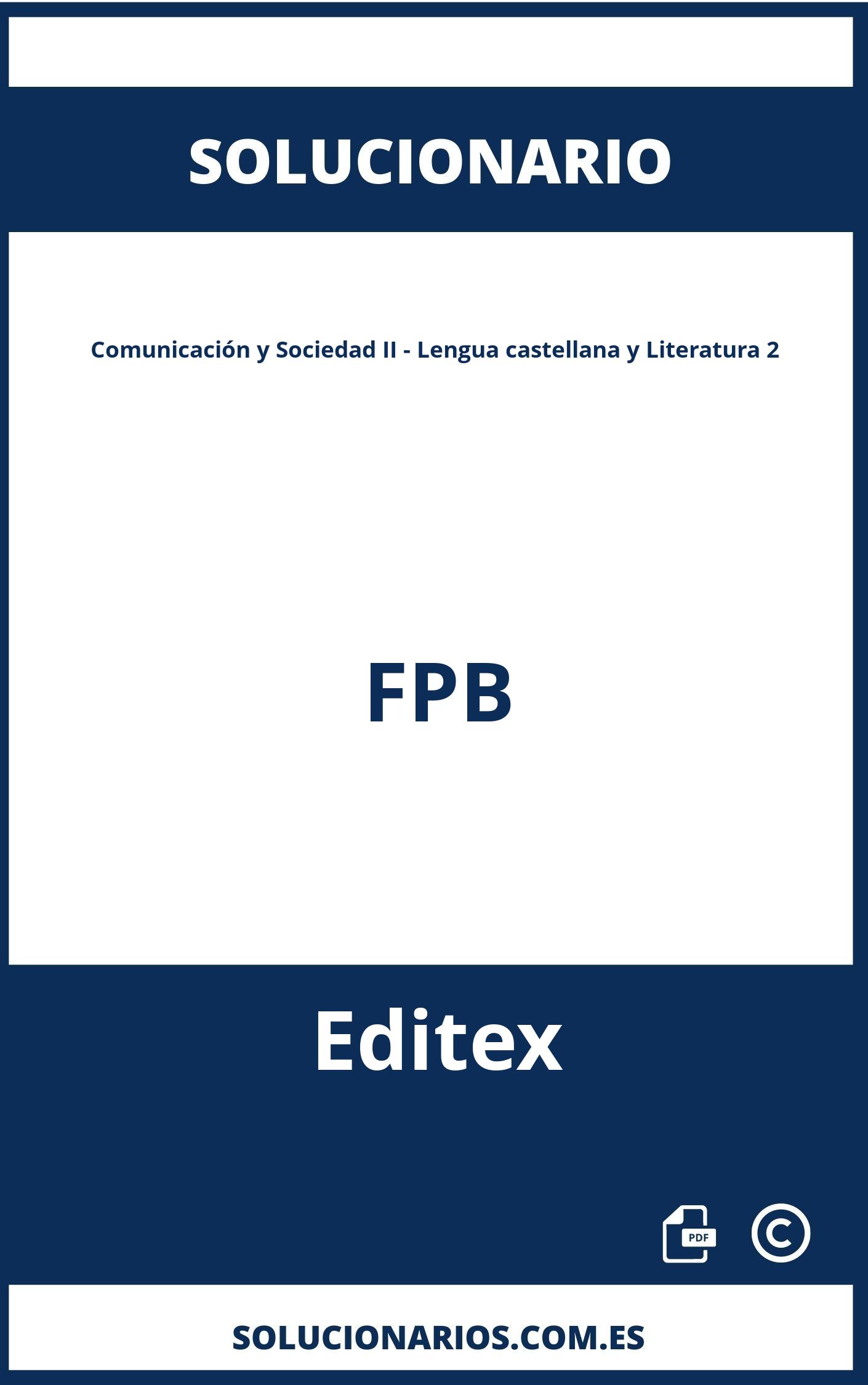 Solucionario Comunicación y Sociedad II - Lengua castellana y Literatura 2 FPB Editex