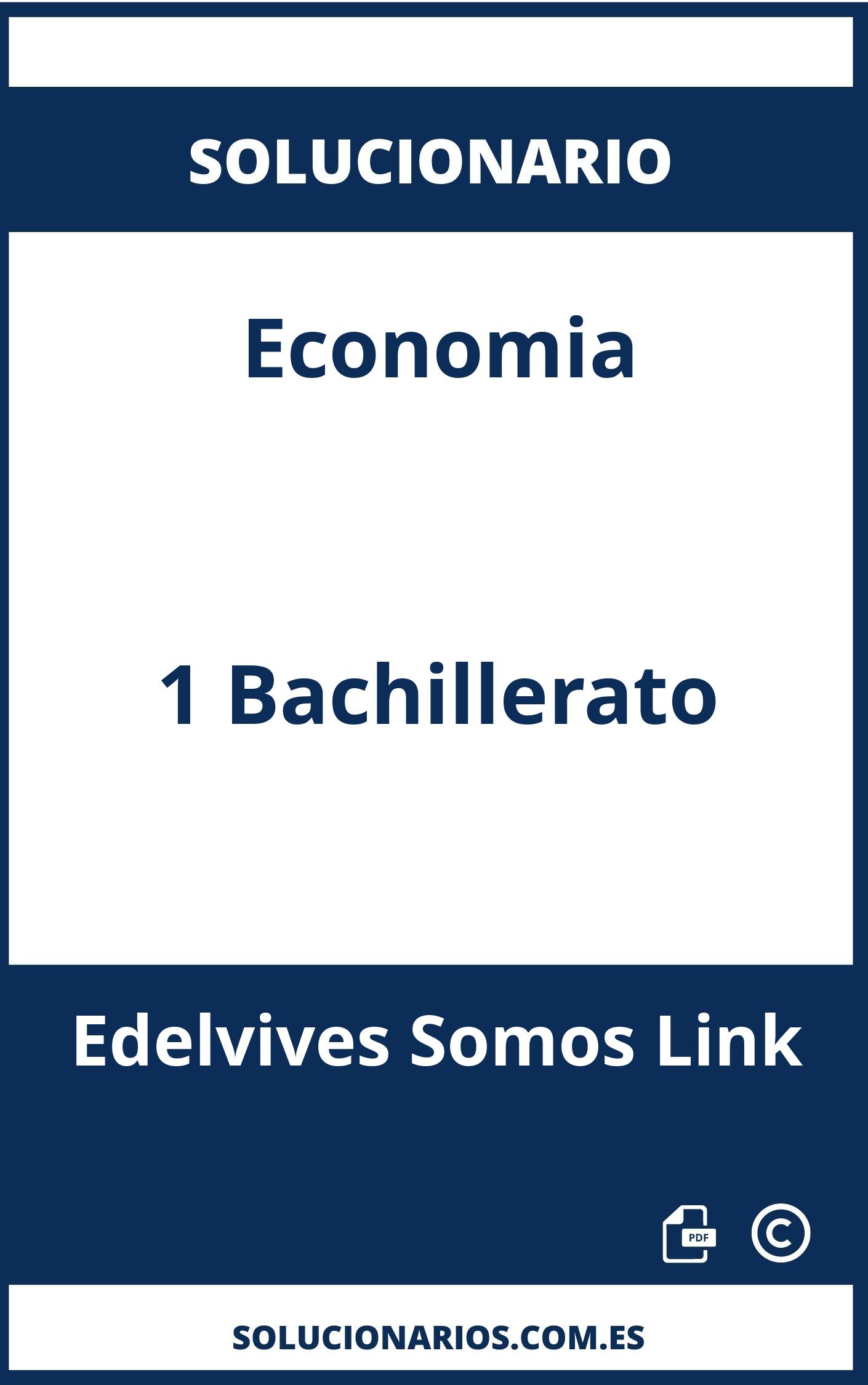 Solucionario Economia 1 Bachillerato Edelvives Somos Link