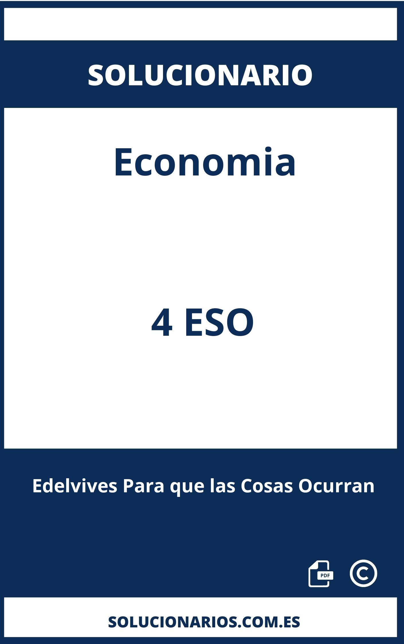 Solucionario Economia 4 ESO Edelvives Para que las Cosas Ocurran