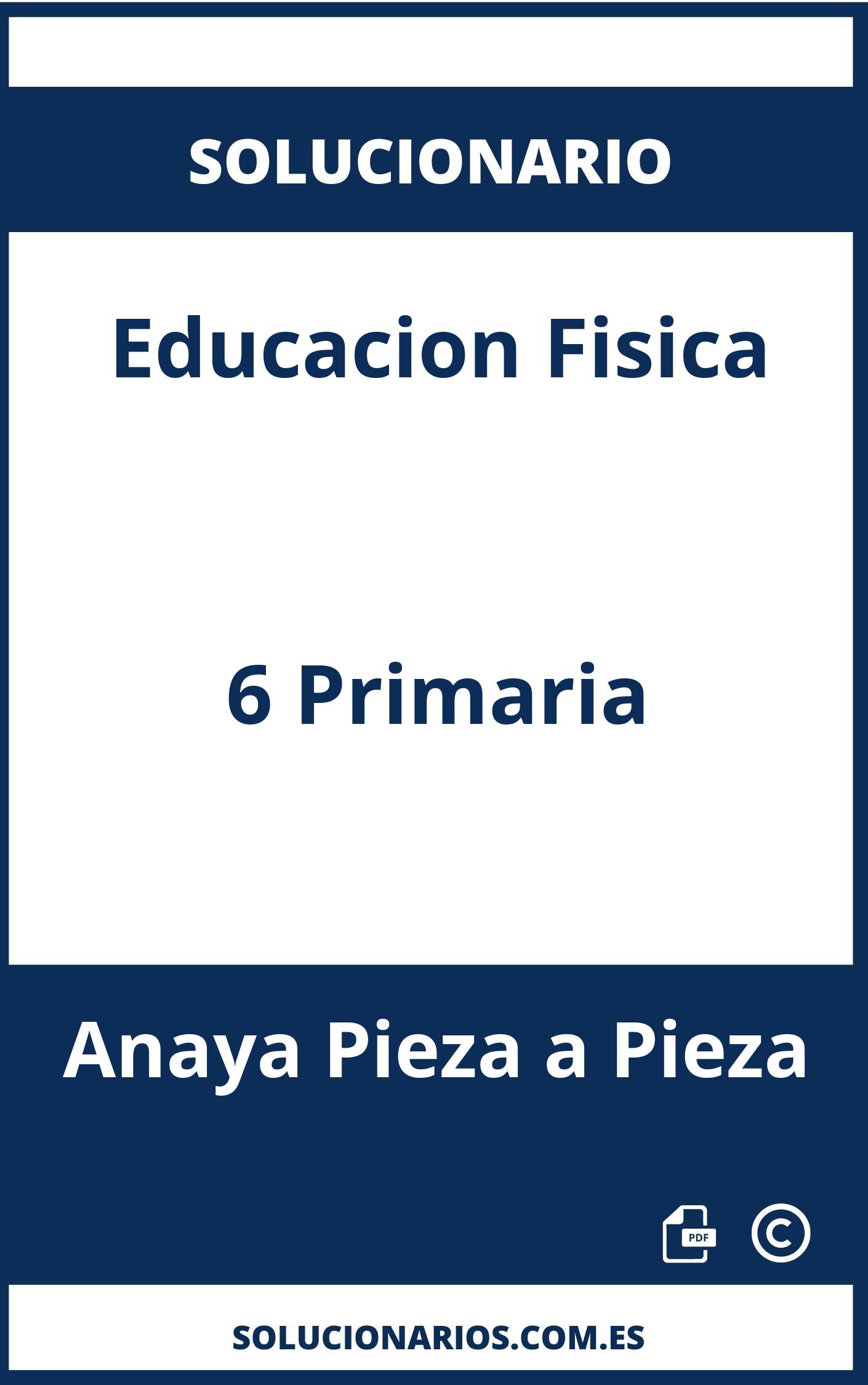 Solucionario Educacion Fisica 6 Primaria Anaya Pieza a Pieza