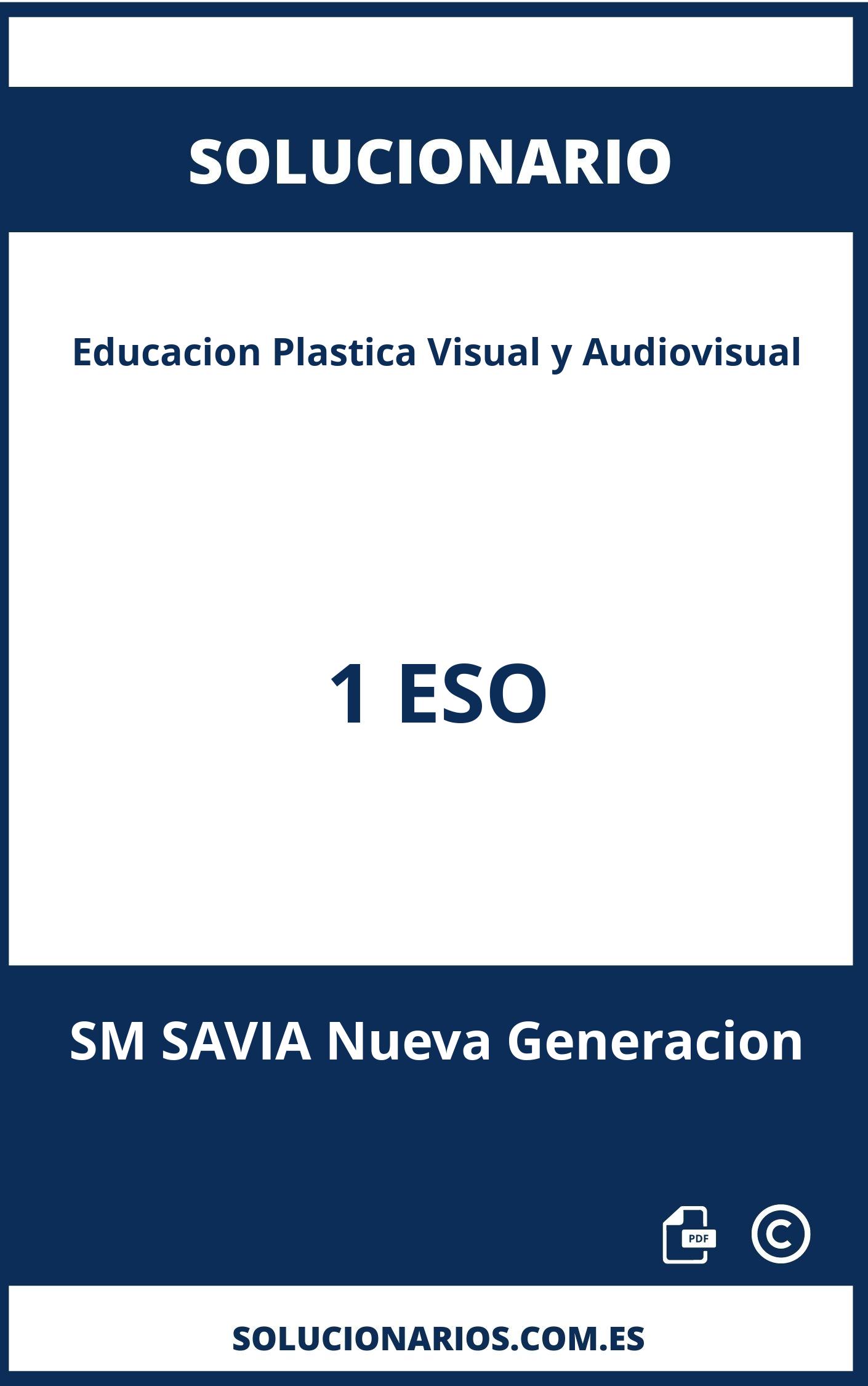 Solucionario Educacion Plastica Visual y Audiovisual 1 ESO SM SAVIA Nueva Generacion
