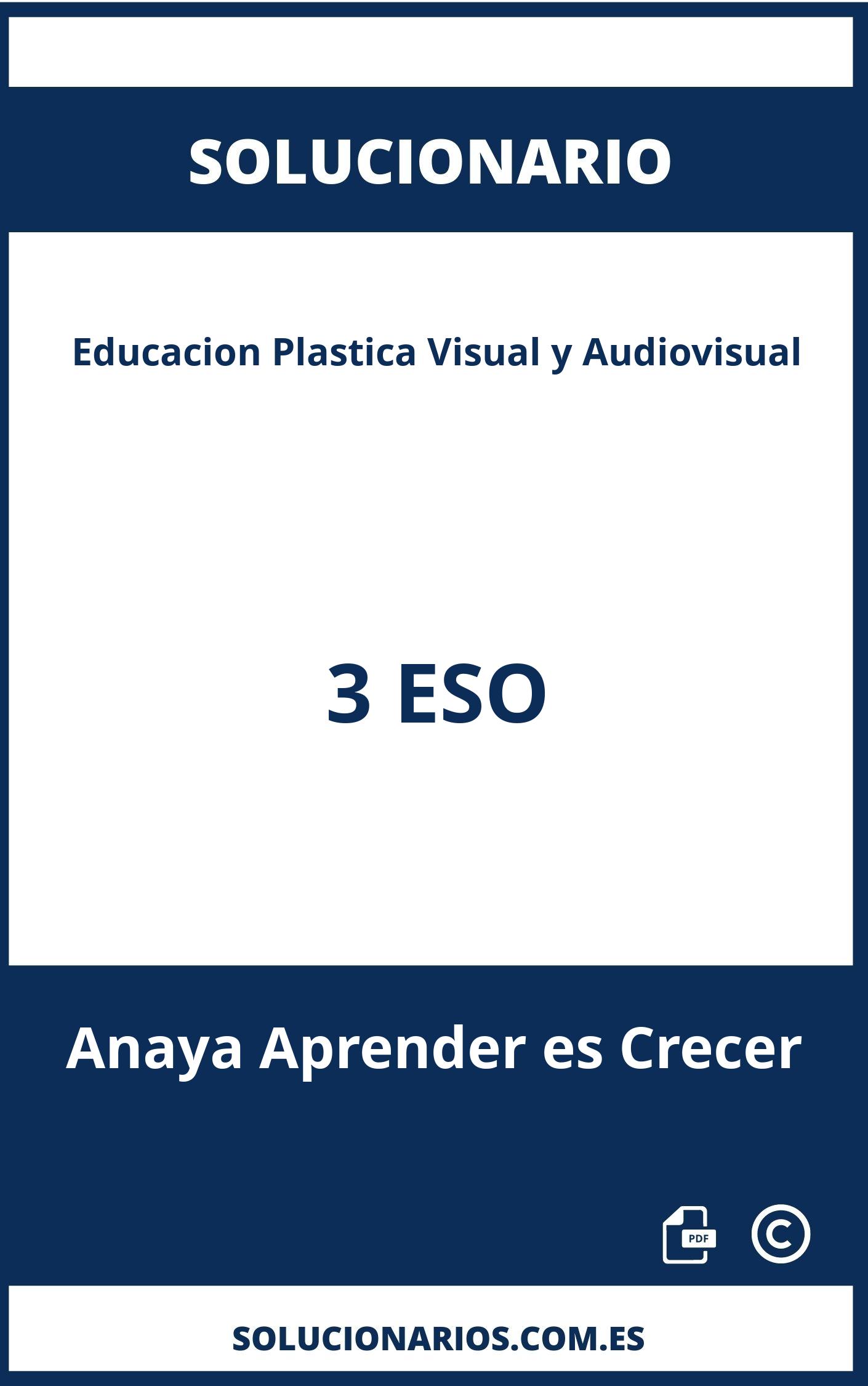 Solucionario Educacion Plastica Visual y Audiovisual 3 ESO Anaya Aprender es Crecer