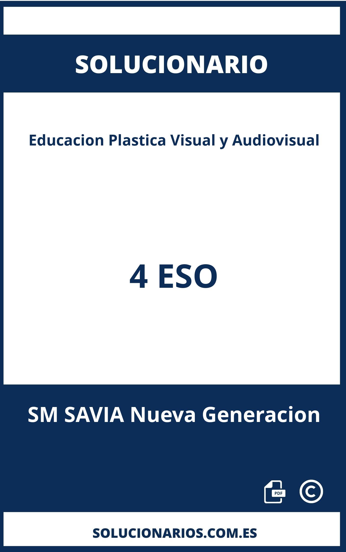 Solucionario Educacion Plastica Visual y Audiovisual 4 ESO SM SAVIA Nueva Generacion