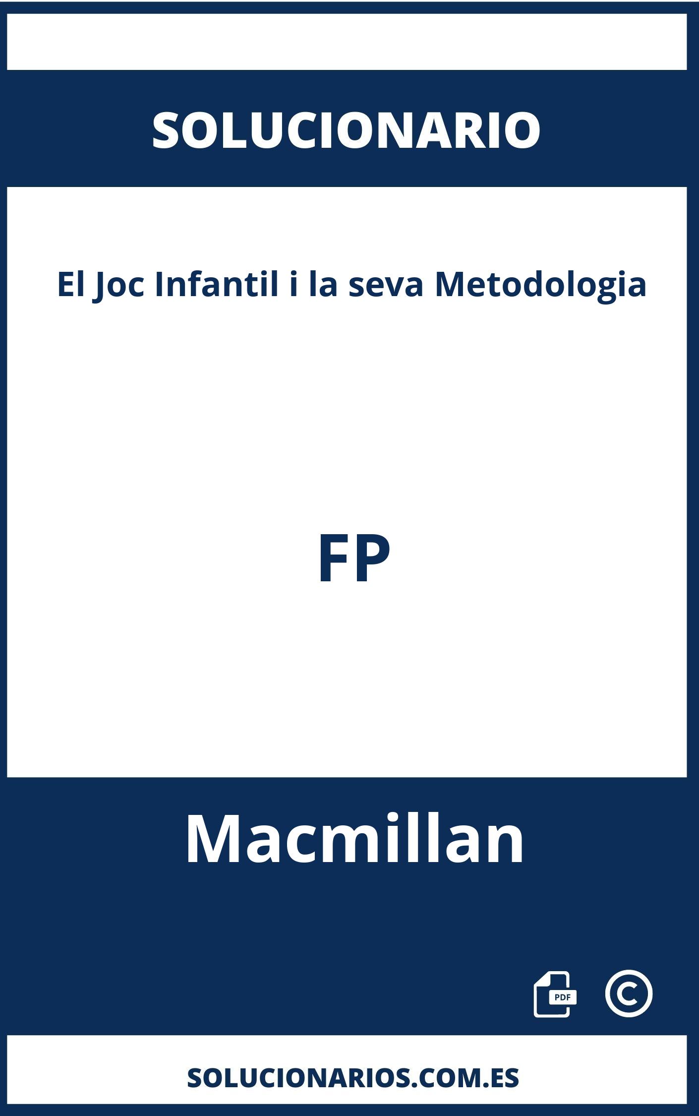 Solucionario El Joc Infantil i la seva Metodologia FP Macmillan