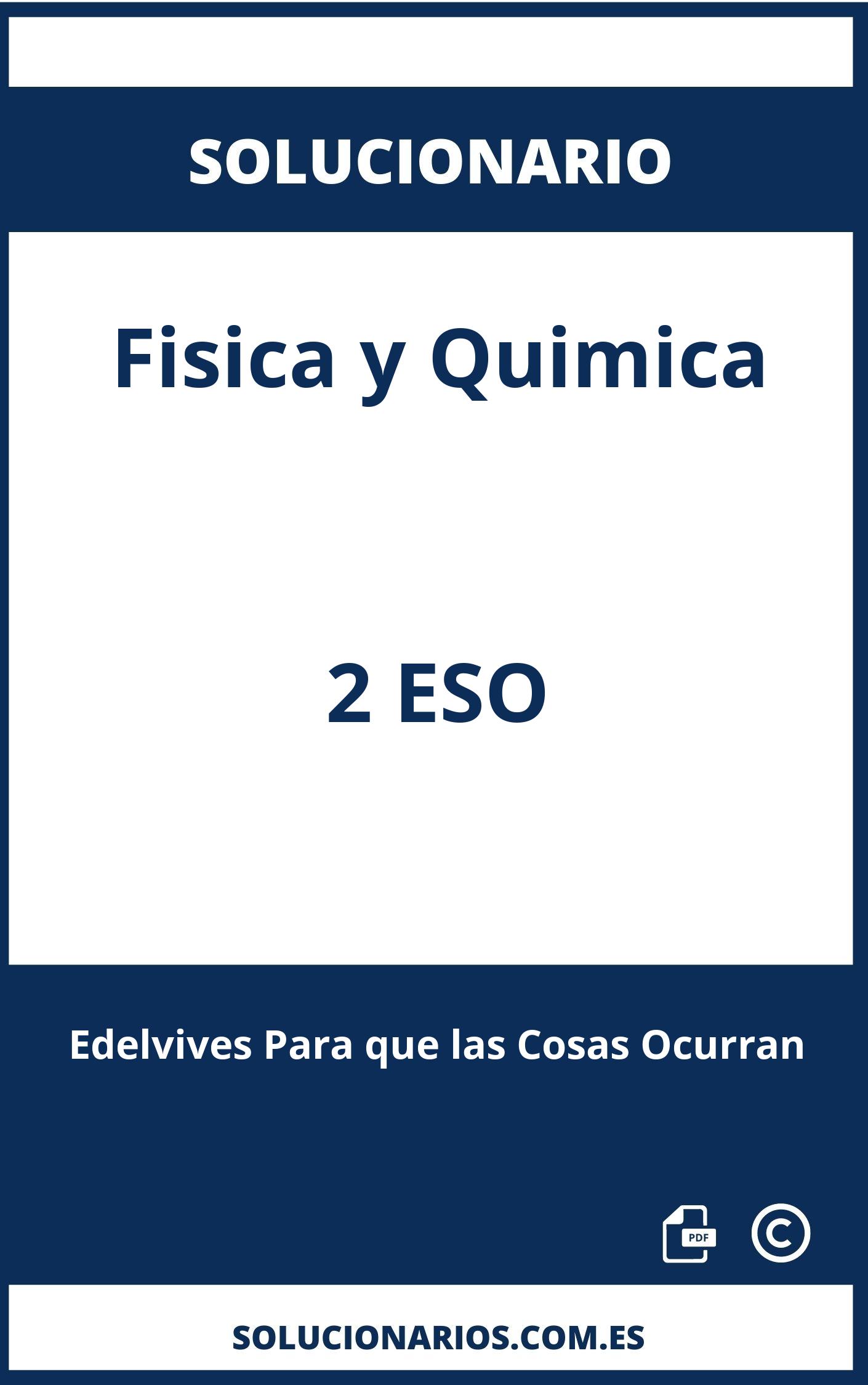 Solucionario Fisica y Quimica 2 ESO Edelvives Para que las Cosas Ocurran