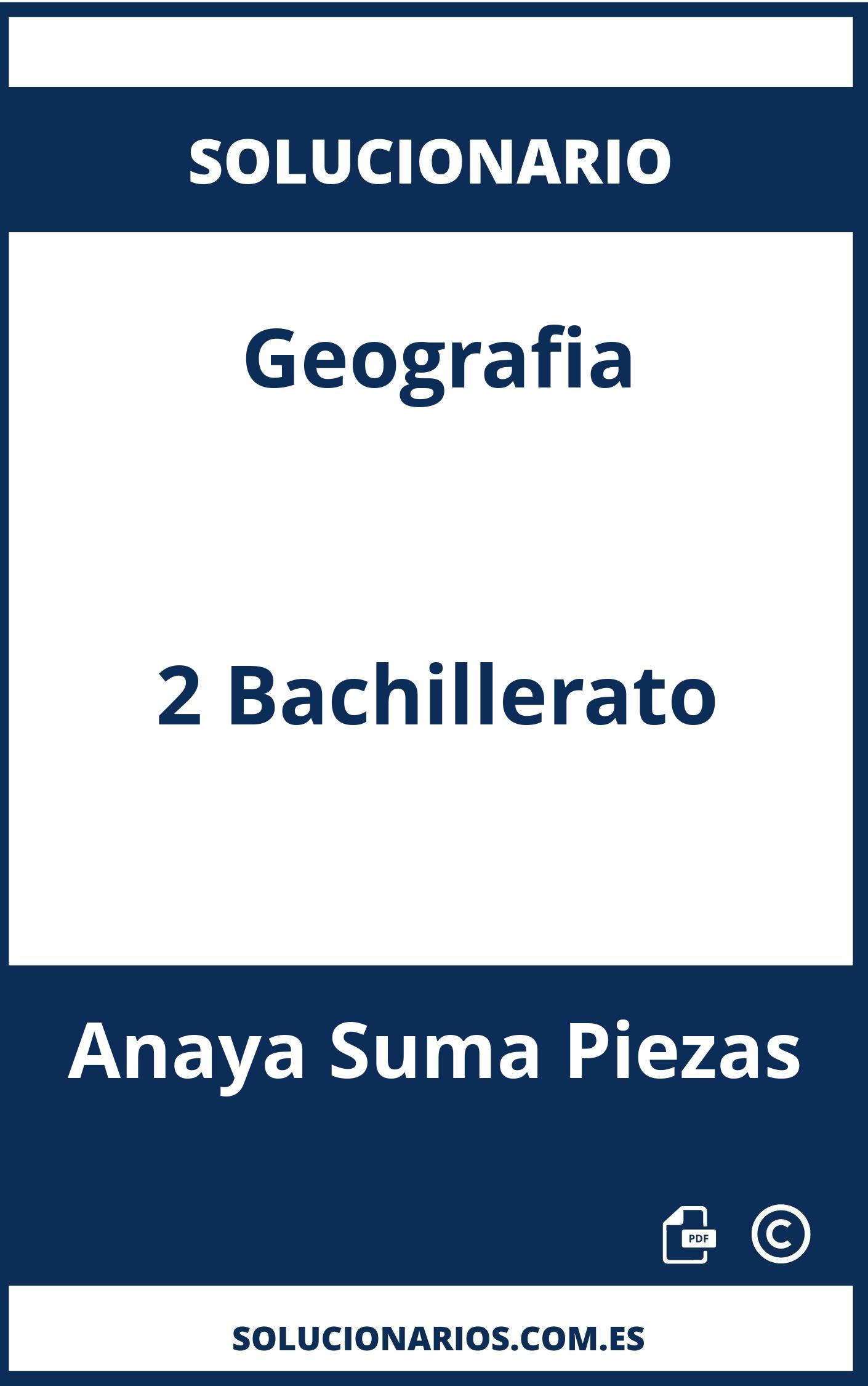 Solucionario Geografia 2 Bachillerato Anaya Suma Piezas