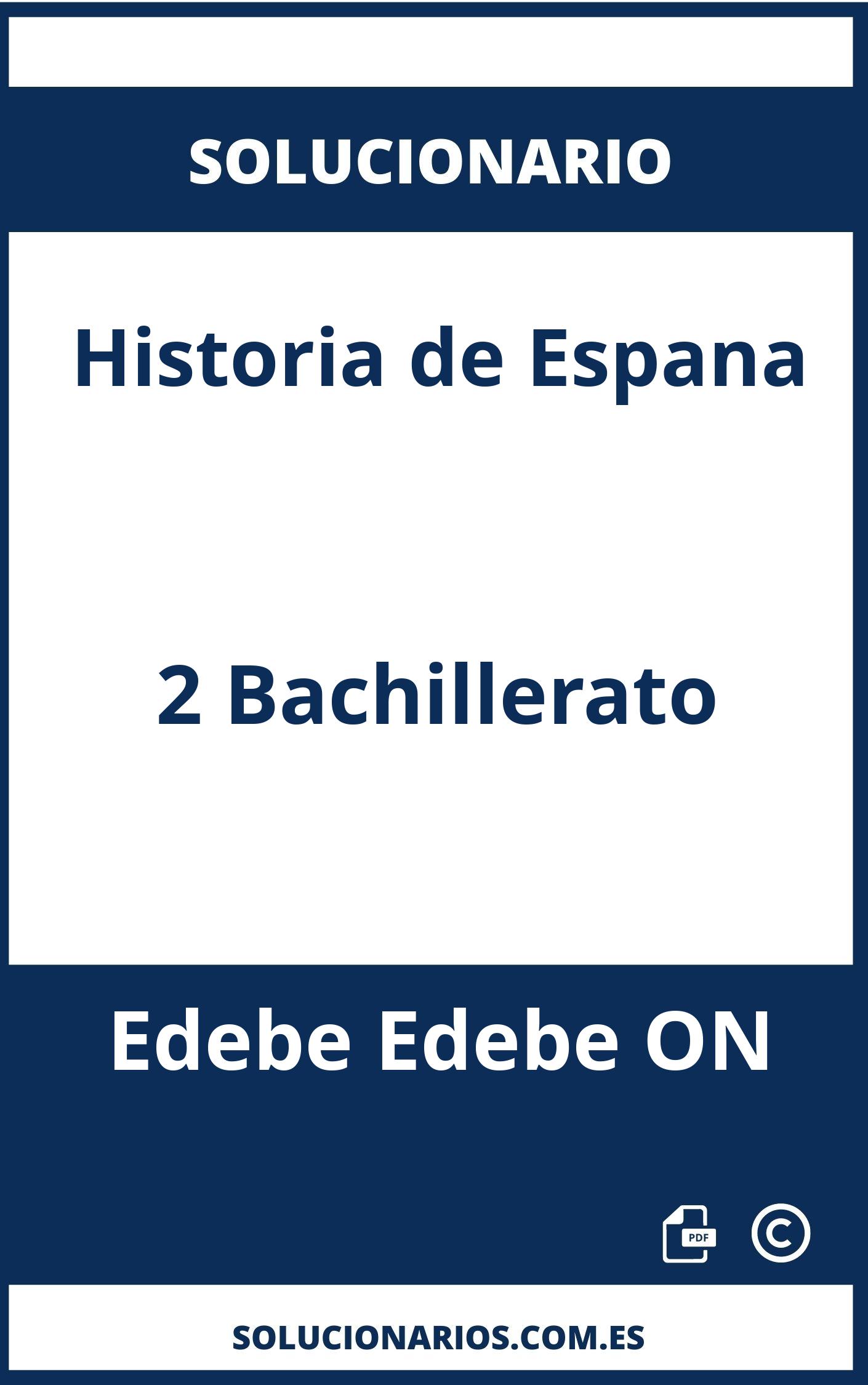 Solucionario Historia de Espana 2 Bachillerato Edebe Edebe ON
