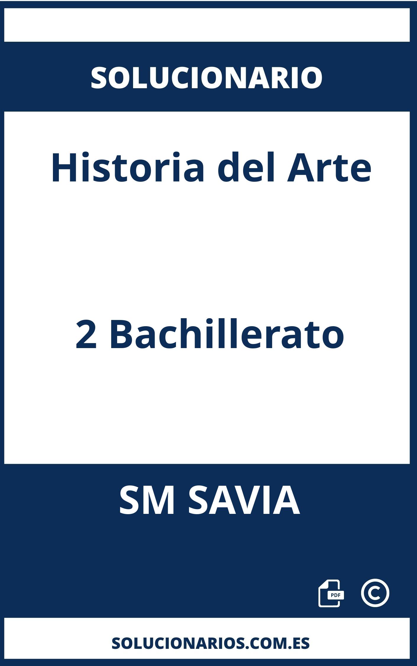 Solucionario Historia del Arte 2 Bachillerato SM SAVIA