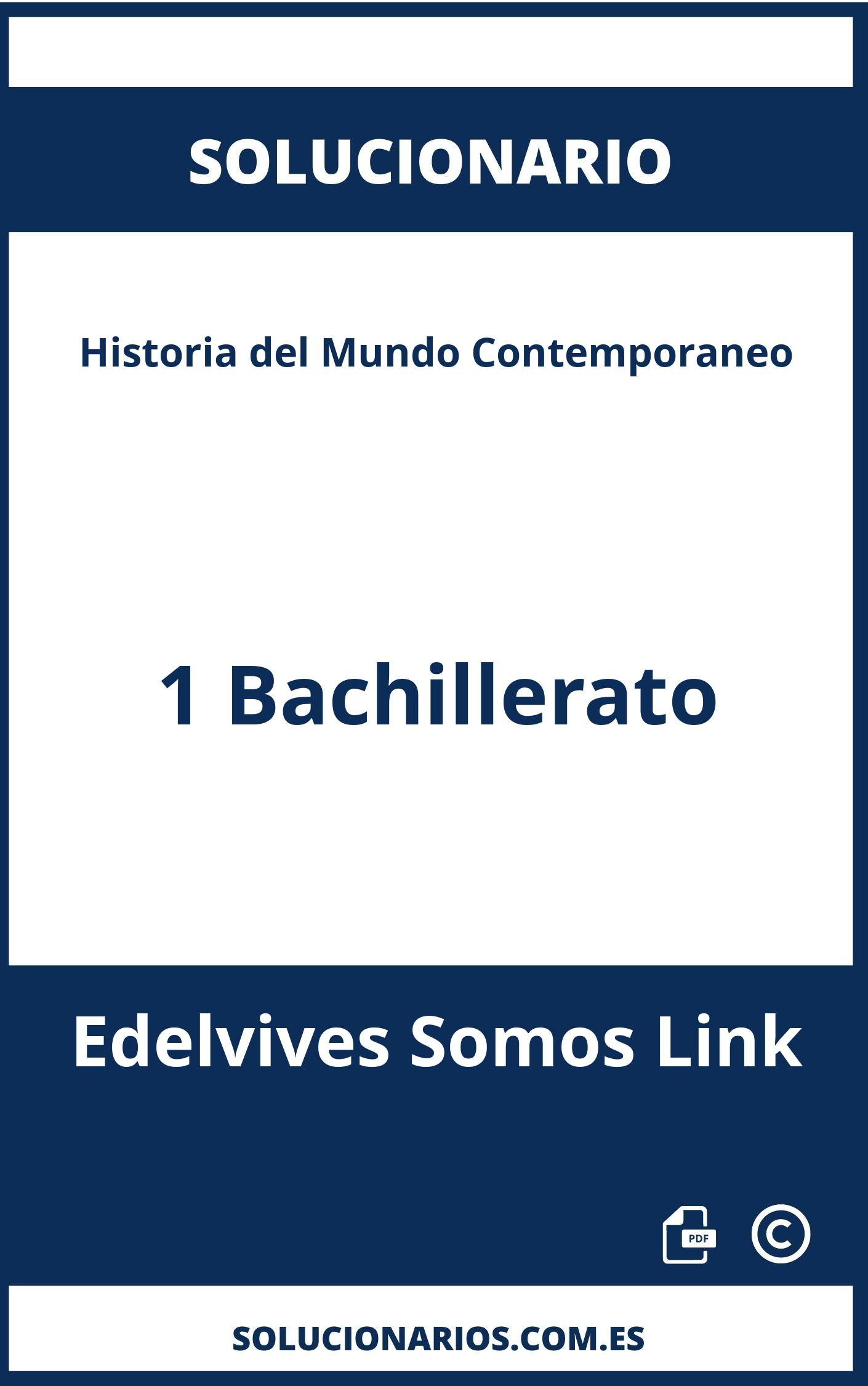 Solucionario Historia del Mundo Contemporaneo 1 Bachillerato Edelvives Somos Link