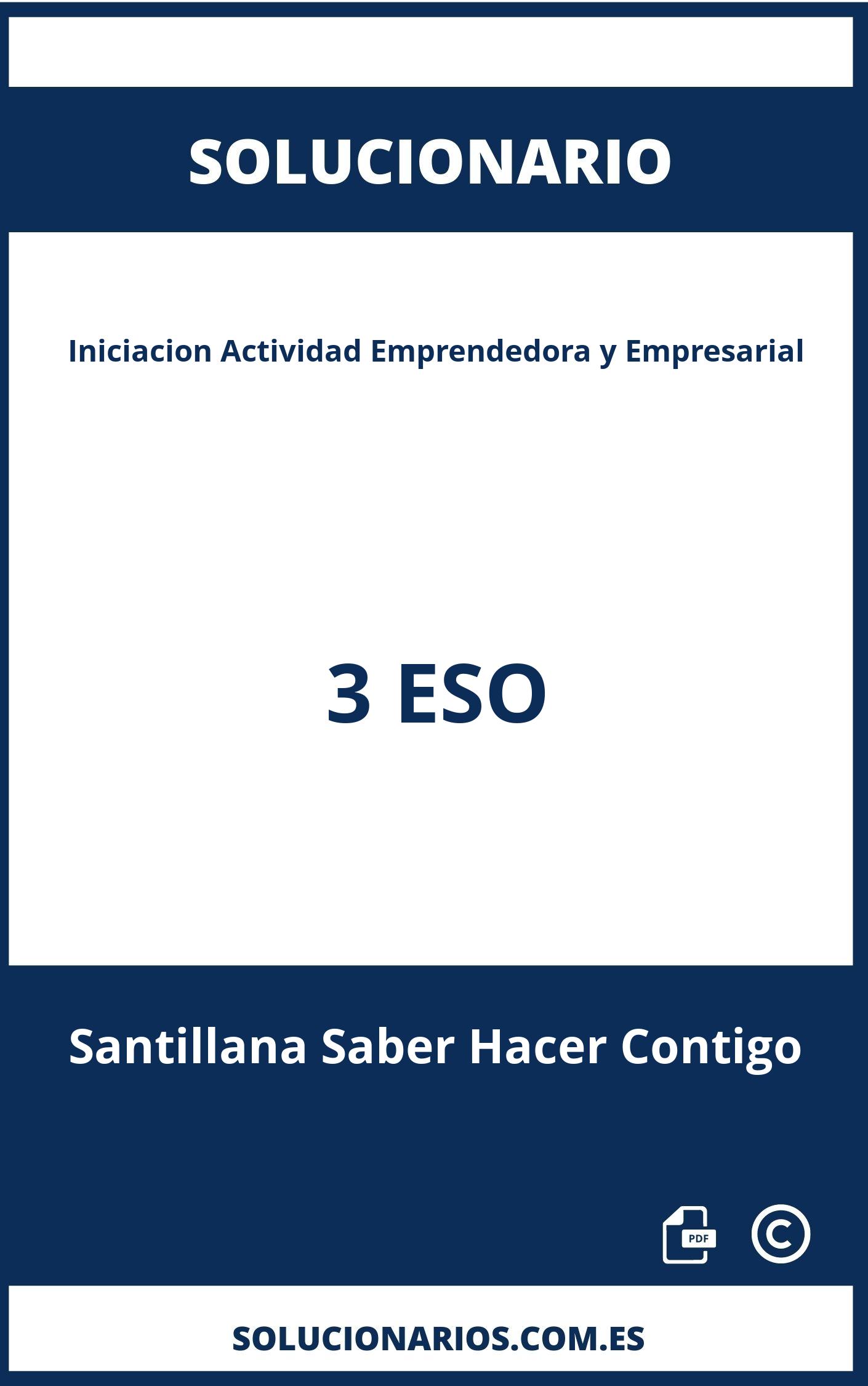 Solucionario Iniciacion Actividad Emprendedora y Empresarial 3 ESO Santillana Saber Hacer Contigo