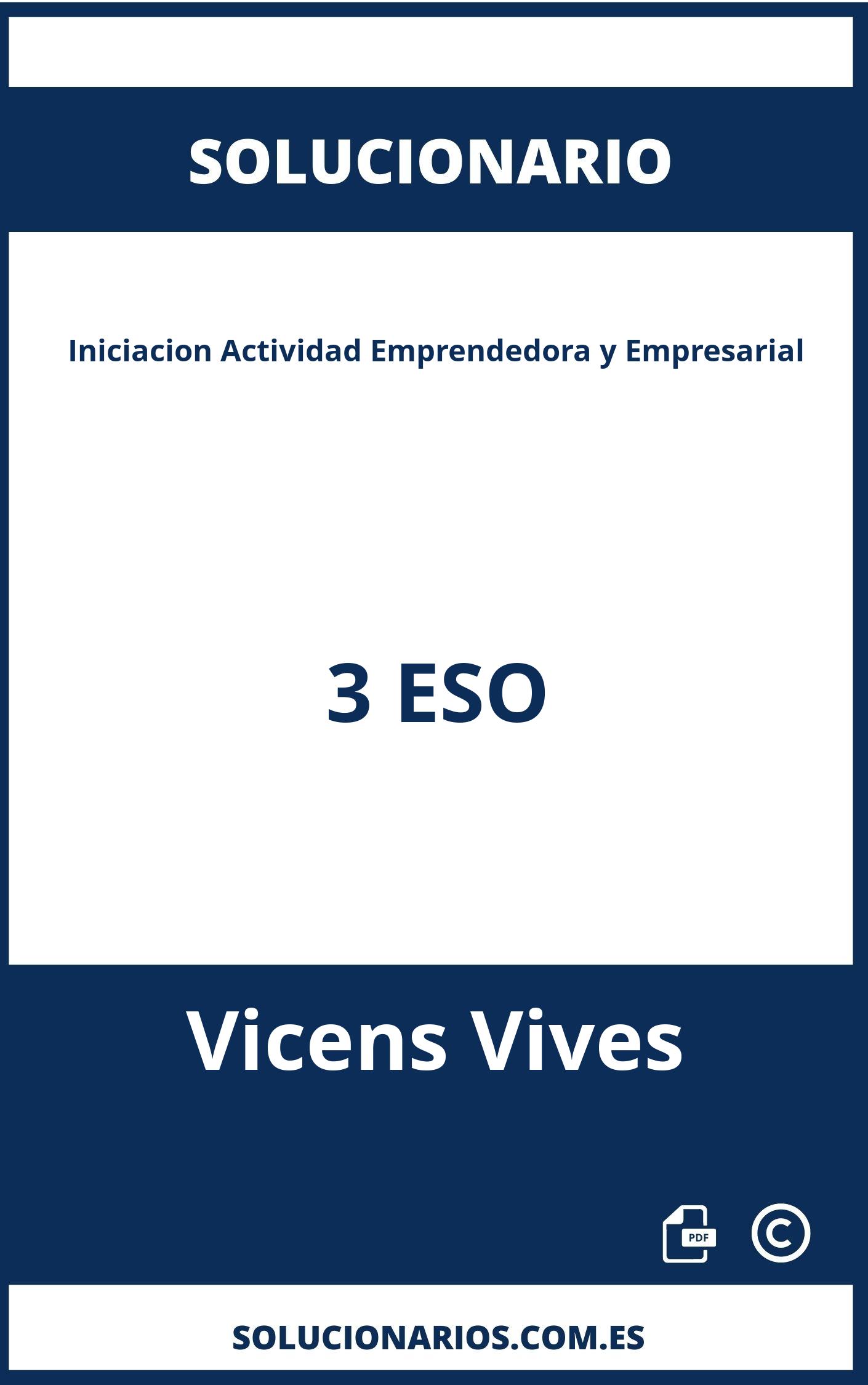 Solucionario Iniciacion Actividad Emprendedora y Empresarial 3 ESO Vicens Vives