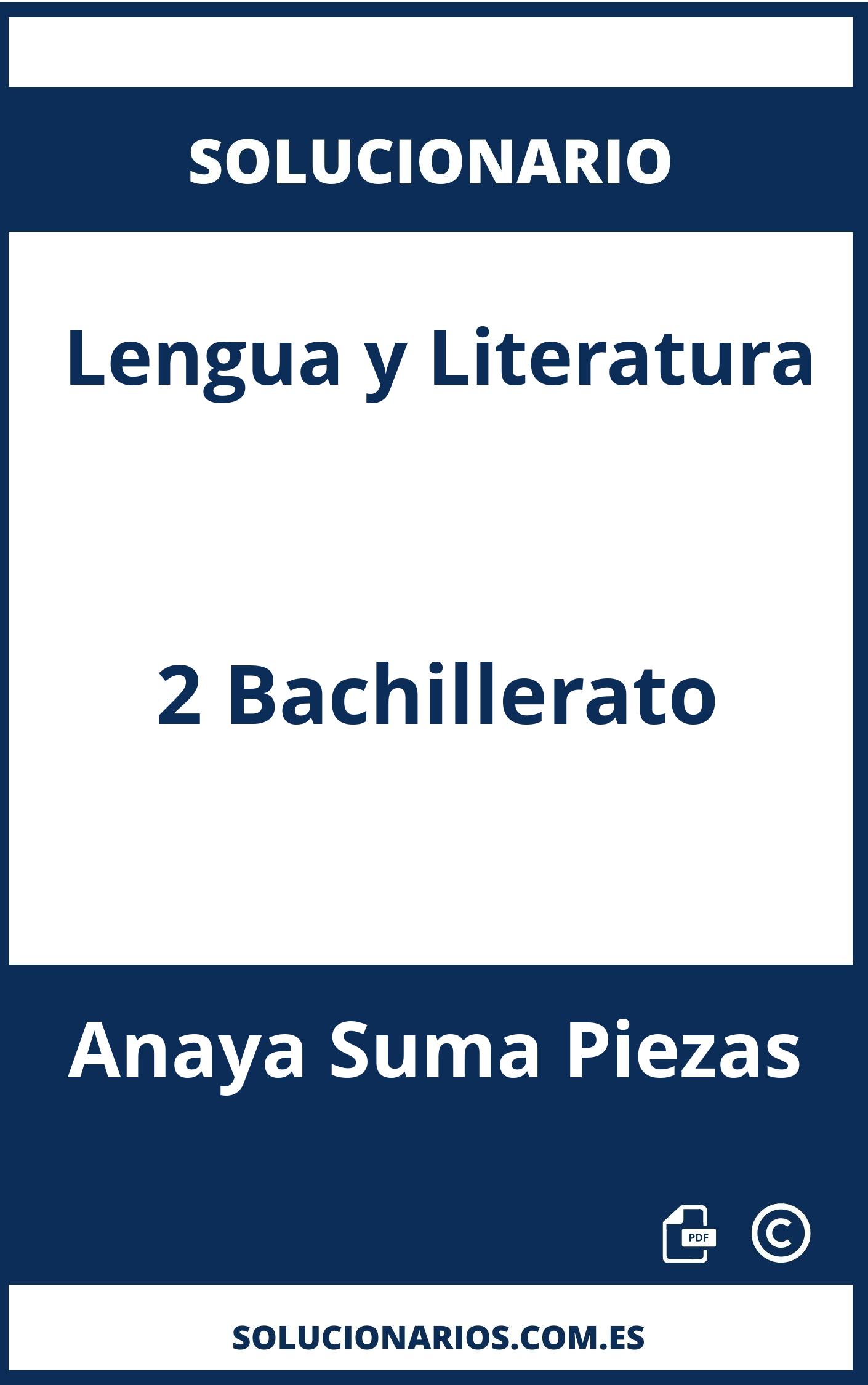 Solucionario Lengua y Literatura 2 Bachillerato Anaya Suma Piezas