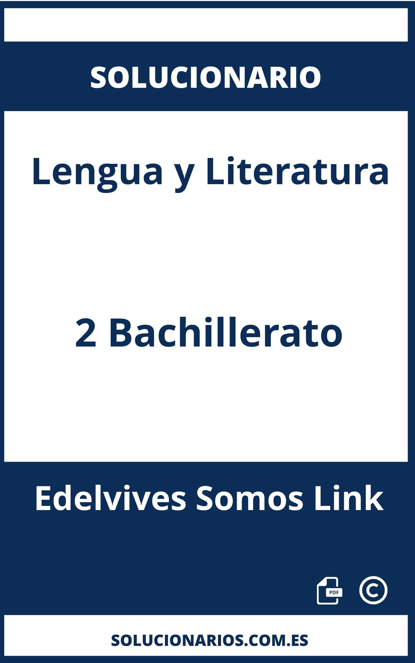 Solucionario Lengua y Literatura 2 Bachillerato Edelvives Somos Link