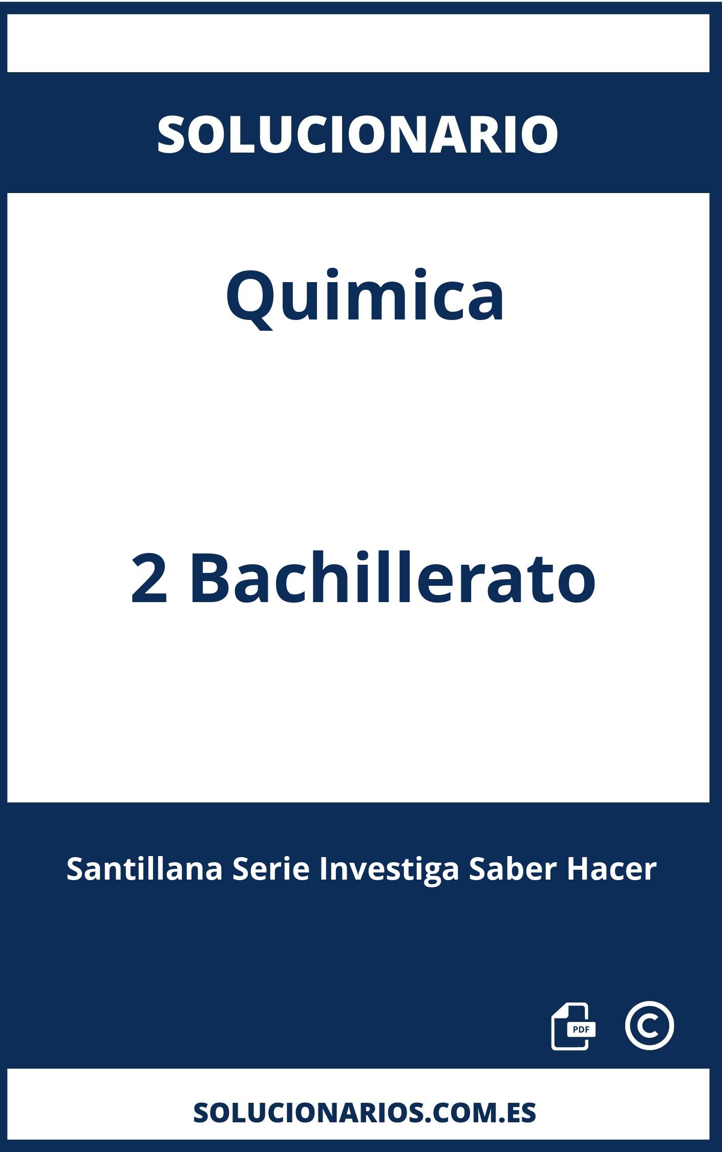 Solucionario Quimica 2 Bachillerato Santillana Serie Investiga Saber Hacer