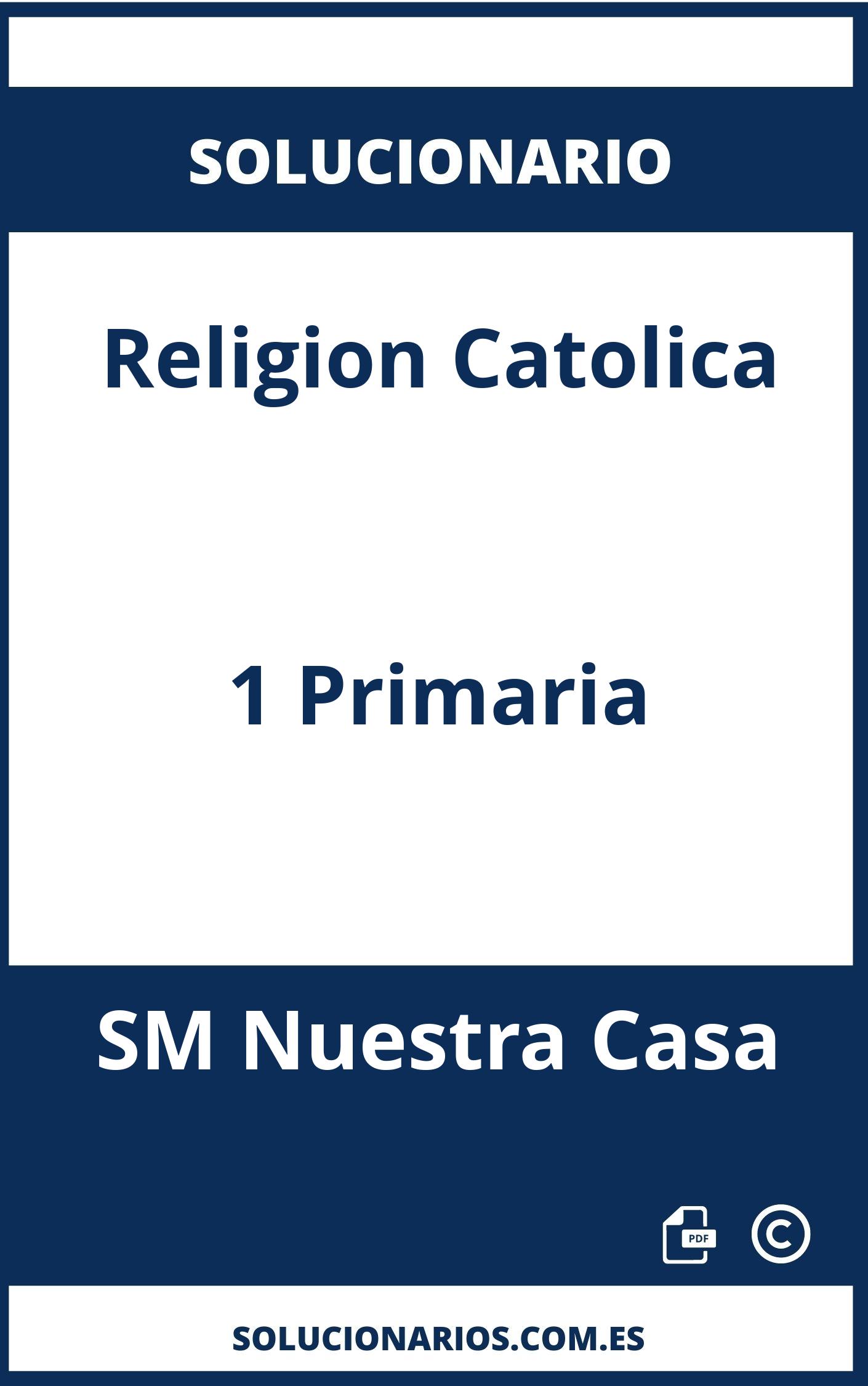 Solucionario Religion Catolica 1 Primaria SM Nuestra Casa