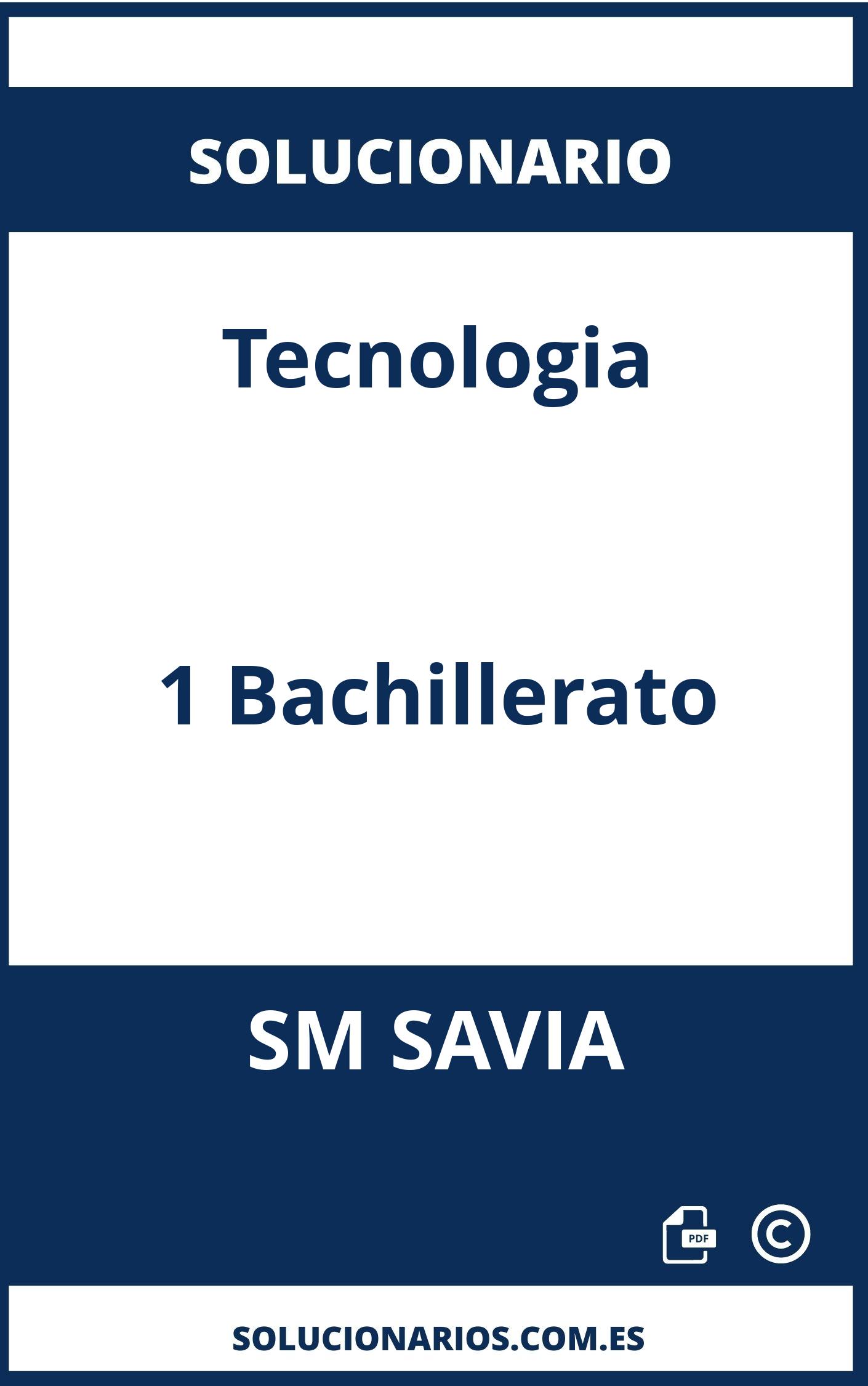 Solucionario Tecnologia 1 Bachillerato SM SAVIA