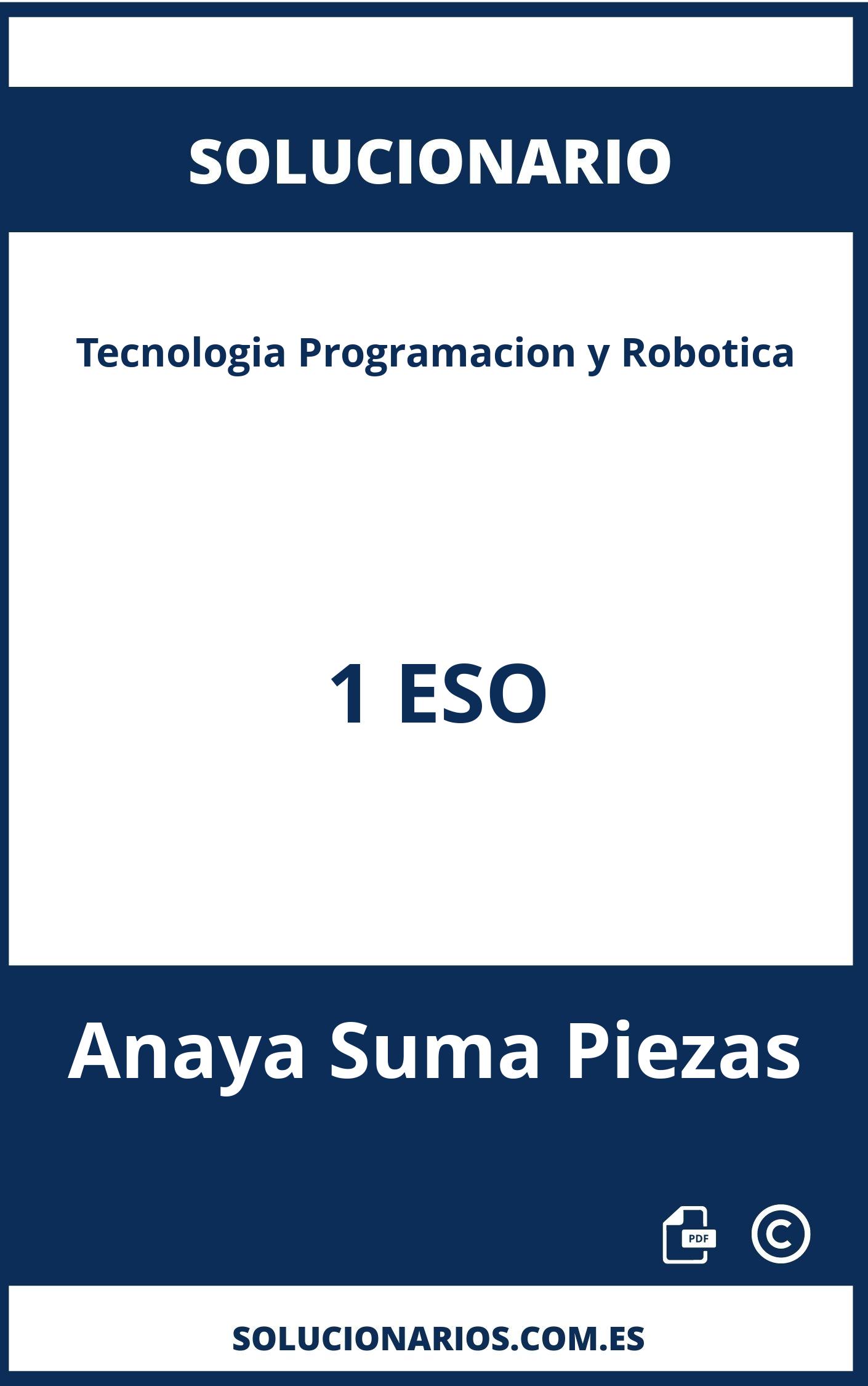 Solucionario Tecnologia Programacion y Robotica 1 ESO Anaya Suma Piezas