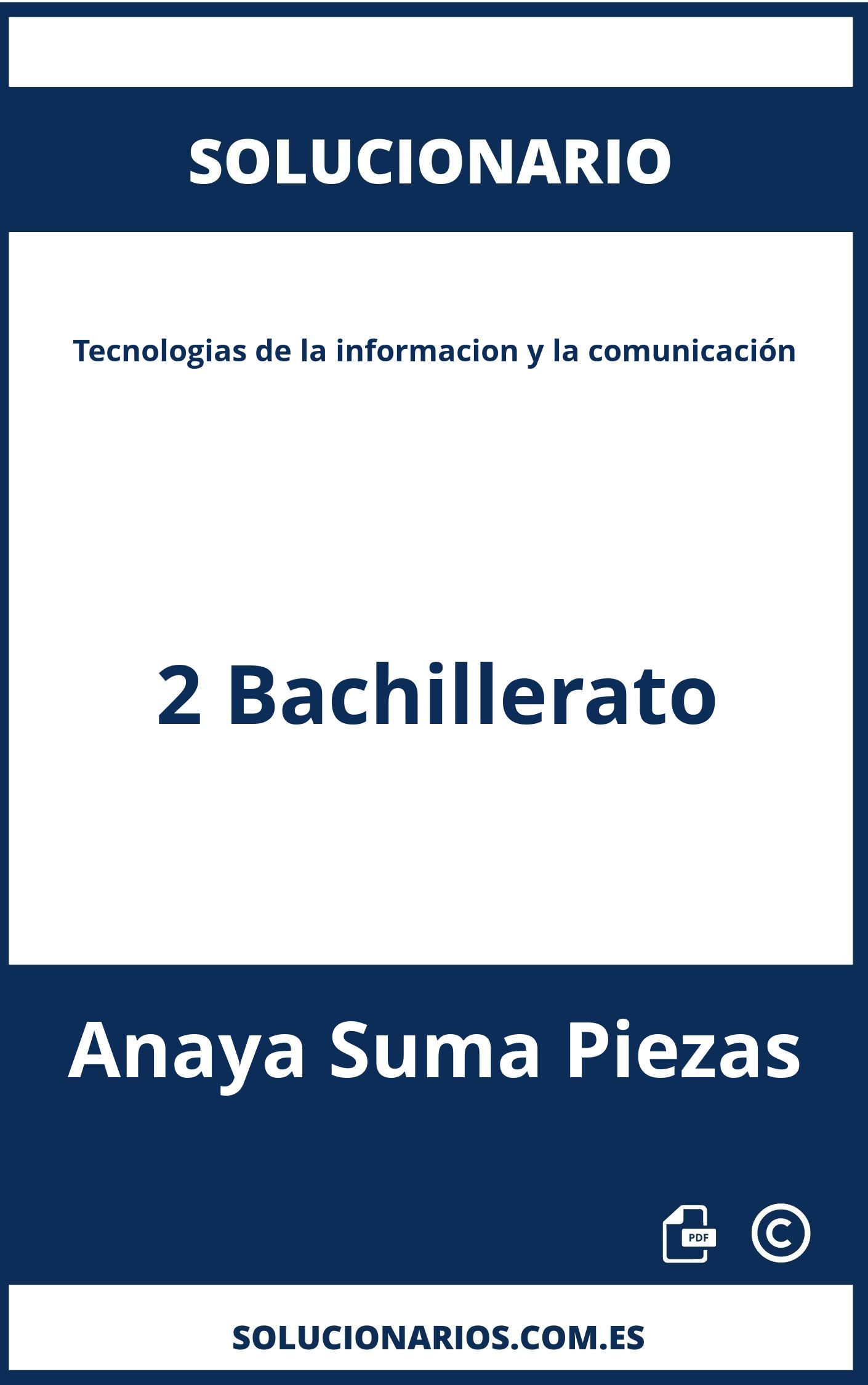 Solucionario Tecnologias de la informacion y la comunicación 2 Bachillerato Anaya Suma Piezas